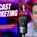 Voiceoversandvocals.com Podcast Marketing 2023 - A conversation with Mike Kadin part 2