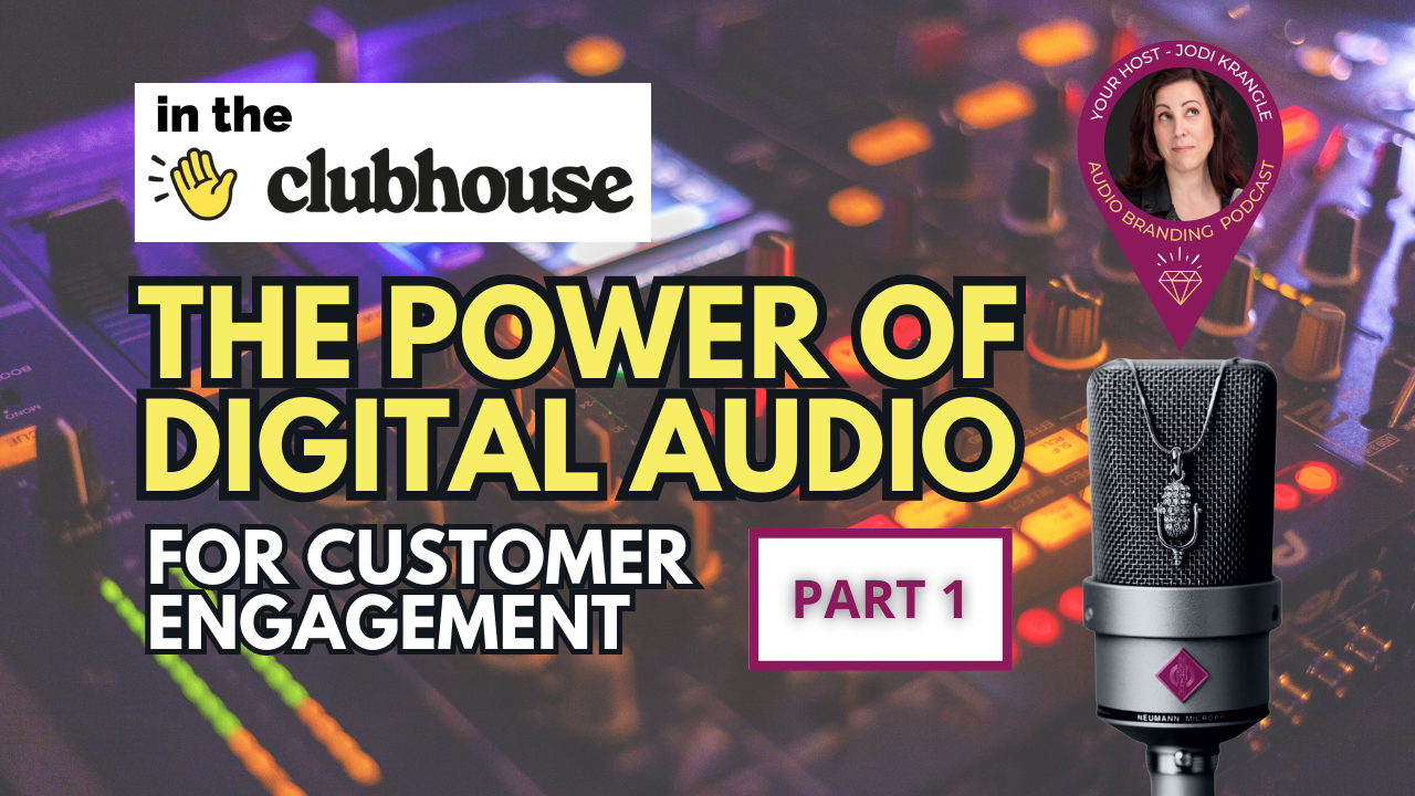 In the Clubhouse - The Power of Digital Audio for Customer Engagement Part 1