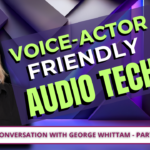 Voice-Actor Friendly Audio Tech
