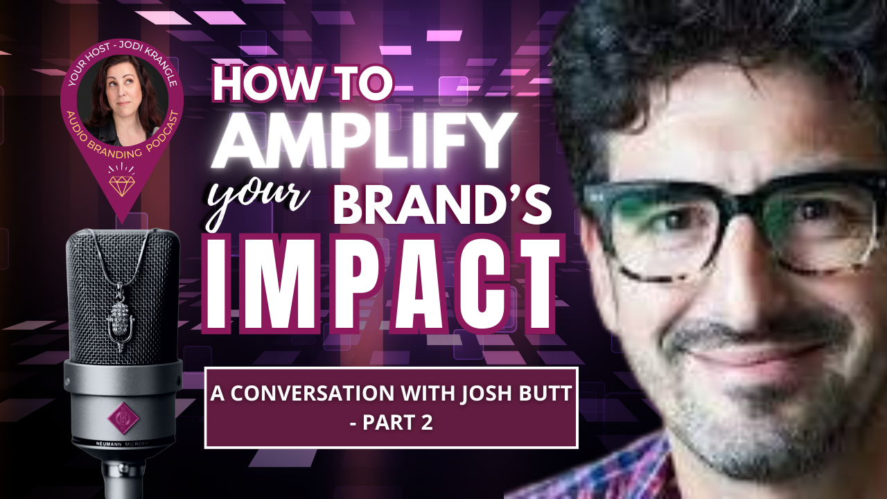 Amplify Your Brand's Impact - A Conversation with Josh Butt and Jodi Krangle