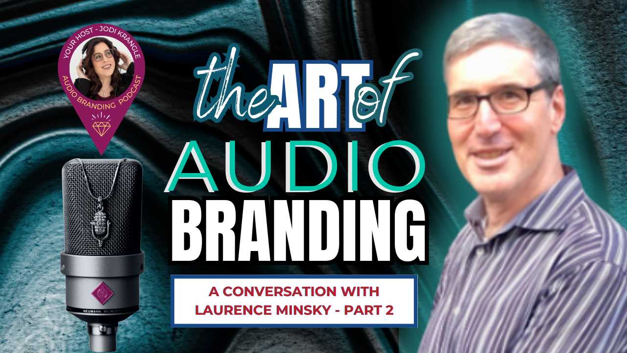 The Art of Audio Branding with Laurence Minsky