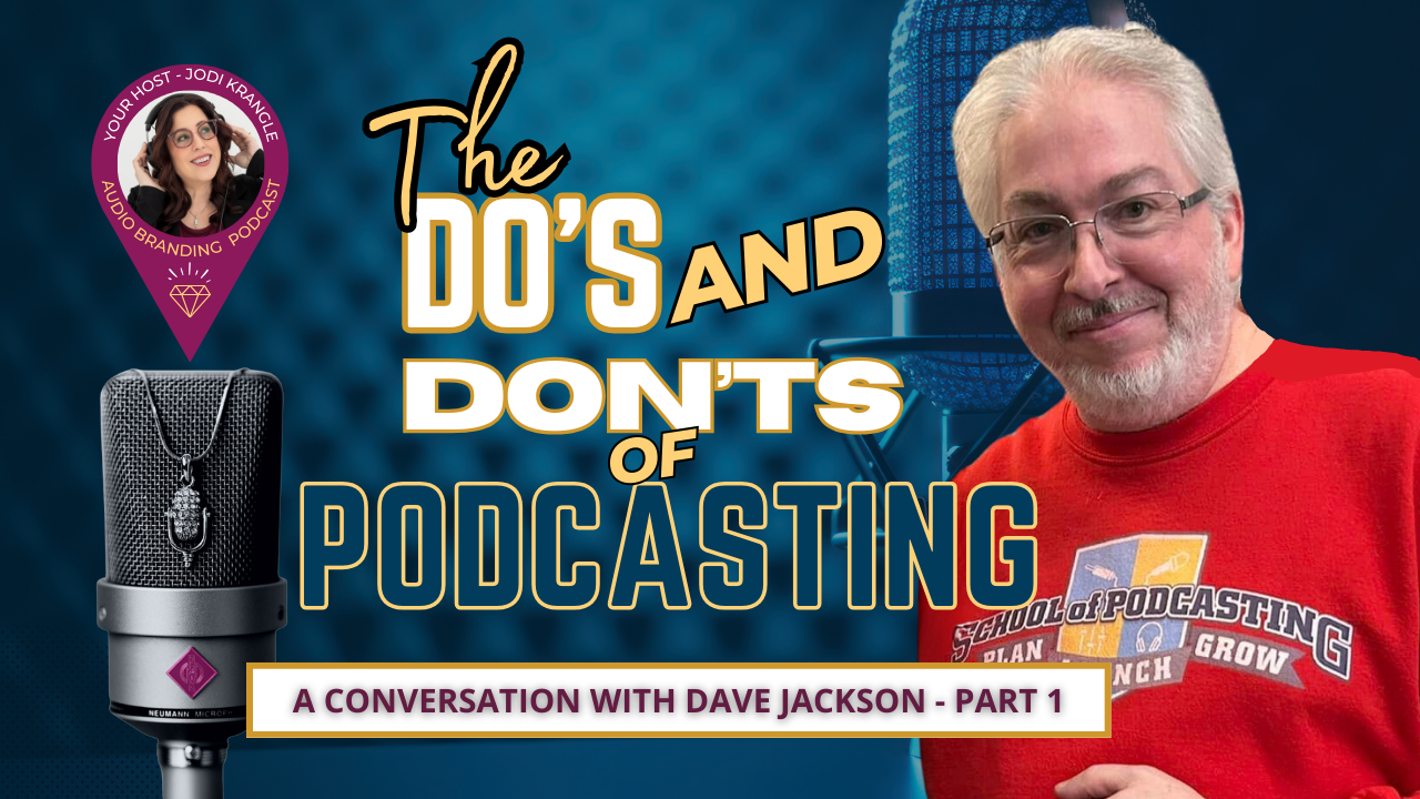 Podcasting Do's and Don'ts - A Conversation with Dave Jackson and Jodi Krangle