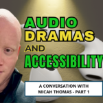 Picture of Micah Thomas and the title of Audio Dramas and Accessibility for Part 1 of Coversation on the Audio Branding Podcast with Jodi Krangle