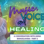 Anna Bohuslavska and Jodi Krangle chat about Music, Voice and the Healing Connection