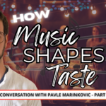 Picture of Pavle Marinkovic over a background of Music Notes and peole dining at a large table. Title in words is ow Music Shapes Taste with Pavle Marinkovic