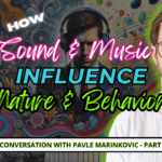 Pic of Pavle Marinkovic with an abstract picture of music and a man behind him Title reads How Sound and Music Influence Nature and Behavior.