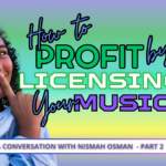 Picture of Nismah Osman and the wordds "How to Profit by Licensing Your Music"