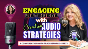 Traci Deforge - Blonde haired woman sitting at a podcast microphone with her laptop and the title of "Engaging Listeners with Creative AudioStrategies"