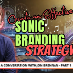 Picture of a man, Jon Brennan with the title "Create an Effective Sonic Branding Strategy" and an image of Jodi Krangle and the audio branding logo