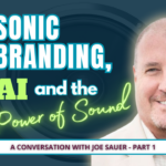 Sonic Branding, AI, and the Power of Sound: A Conversation with Joe Sauer - Part 1 on the audio Branding podcast with Jodi Krangle