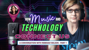 How Music and Technology Connect Us with Rebekah Wilson on the Audio Branding Podcast
