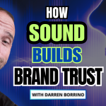 How Sound Builds Trust with Darren Borrino on the Audio Branding Podcast with Jodi Krangle